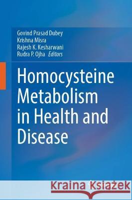 Homocysteine Metabolism in Health and Disease  9789811668661 Springer Nature Singapore
