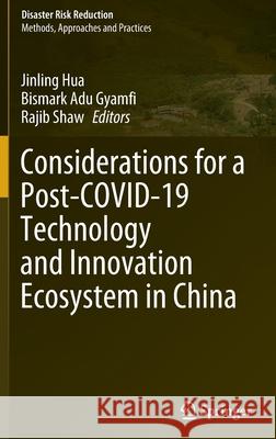 Considerations for a Post-Covid-19 Technology and Innovation Ecosystem in China Hua, Jinling 9789811669583 Springer