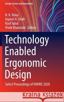 Technology Enabled Ergonomic Design: Select Proceedings of Hwwe 2020 Rana, N. K. 9789811669811 Springer