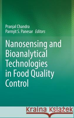 Nanosensing and Bioanalytical Technologies in Food Quality Control  9789811670282 Springer Singapore