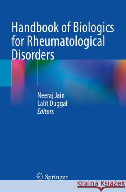 Handbook of Biologics for Rheumatological Disorders Neeraj Jain Lalit Duggal 9789811672026