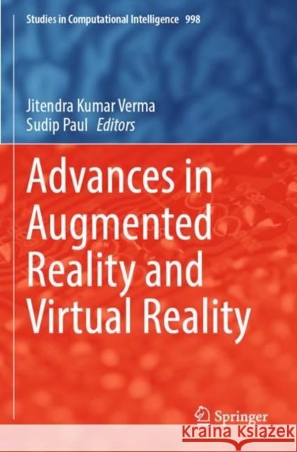 Advances in Augmented Reality and Virtual Reality Jitendra Kumar Verma Sudip Paul 9789811672224