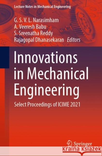 Innovations in Mechanical Engineering: Select Proceedings of Icime 2021 Narasimham, G. S. V. L. 9789811672811 Springer