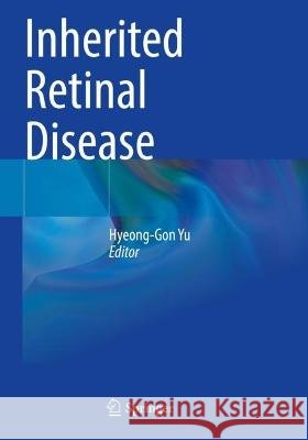 Inherited Retinal Disease Hyeong-Gon Yu 9789811673399