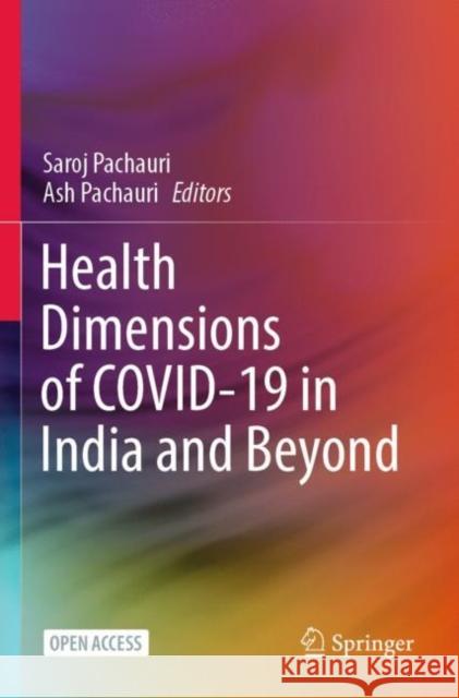 Health Dimensions of Covid-19 in India and Beyond Pachauri, Saroj 9789811673870