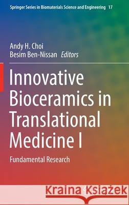 Innovative Bioceramics in Translational Medicine I: Fundamental Research Choi, Andy H. 9789811674341