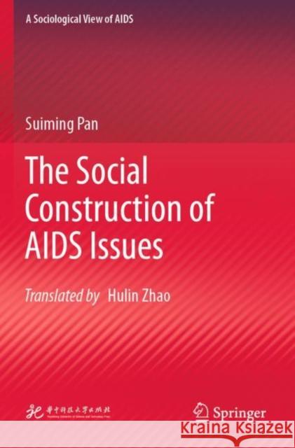 The Social Construction of AIDS Issues Suiming Pan Hulin Zhao 9789811675218 Springer