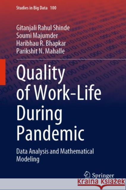 Quality of Work-Life During Pandemic: Data Analysis and Mathematical Modeling Shinde, Gitanjali Rahul 9789811675225 Springer Singapore
