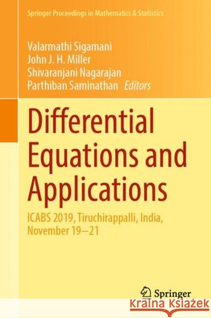 Differential Equations and Applications: Icabs 2019, Tiruchirappalli, India, November 19-21 Sigamani, Valarmathi 9789811675454 Springer Singapore