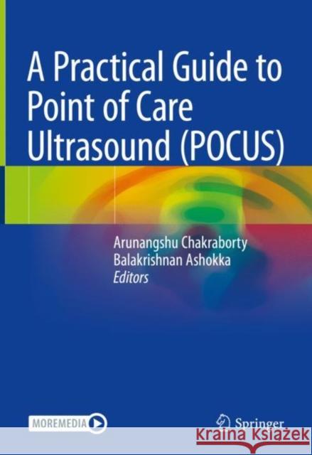 A Practical Guide to Point of Care Ultrasound (Pocus) Chakraborty, Arunangshu 9789811676864 Springer Nature Singapore