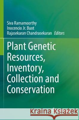 Plant Genetic Resources, Inventory, Collection and Conservation  9789811677014 Springer Nature Singapore