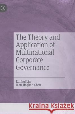 The Theory and Application of Multinational Corporate Governance Lin, Runhui 9789811677021 Springer Verlag, Singapore