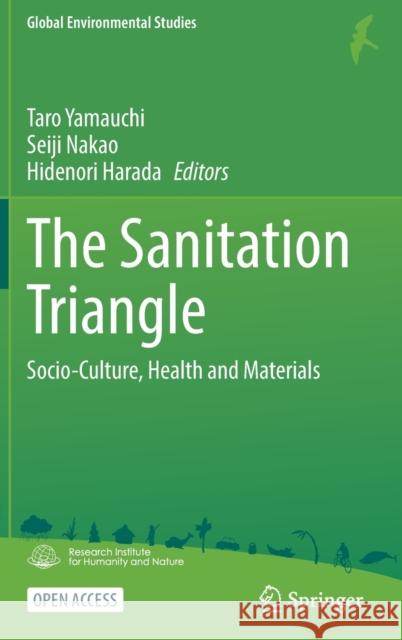 The Sanitation Triangle: Socio-Culture, Health and Materials Yamauchi, Taro 9789811677106