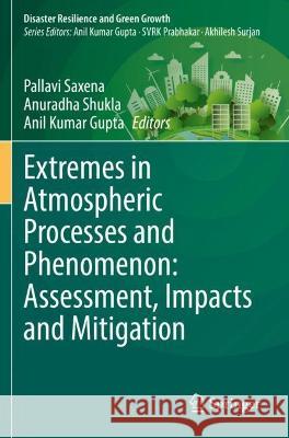 Extremes in Atmospheric Processes and Phenomenon: Assessment, Impacts and Mitigation   9789811677298 Springer Nature Singapore