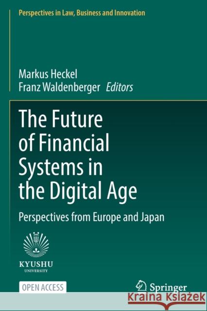The Future of Financial Systems in the Digital Age: Perspectives from Europe and Japan Heckel, Markus 9789811678325 Springer Singapore