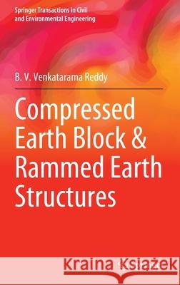 Compressed Earth Block & Rammed Earth Structures Reddy, B. V. Venkatarama 9789811678769 Springer Singapore