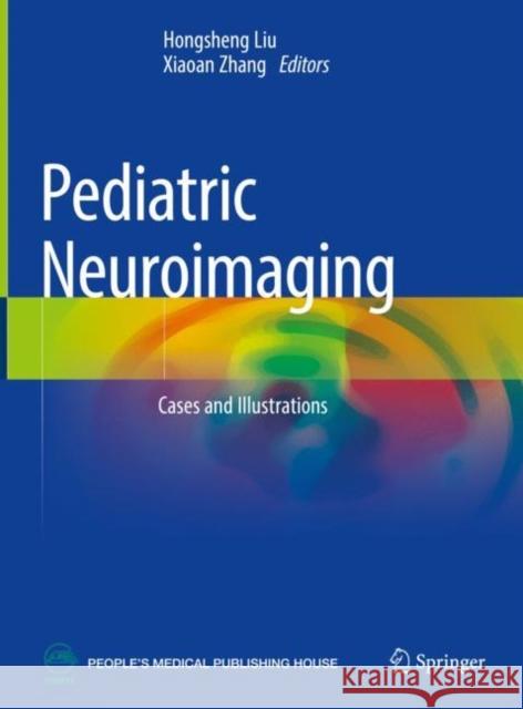 Pediatric Neuroimaging: Cases and Illustrations Liu, Hongsheng 9789811679278