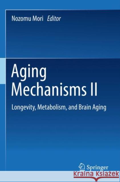 Aging Mechanisms II   9789811679797 Springer Nature Singapore