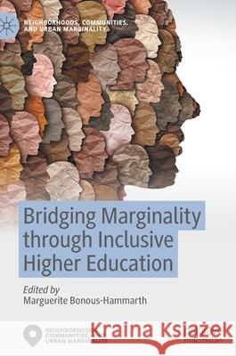 Bridging Marginality Through Inclusive Higher Education Bonous-Hammarth, Marguerite 9789811679995