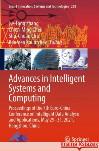 Advances in Intelligent Systems and Computing: Proceedings of the 7th Euro-China Conference on Intelligent Data Analysis and Applications, May 29–31, 2021, Hangzhou, China Jie-Fang Zhang Chien-Ming Chen Shu-Chuan Chu 9789811680502 Springer