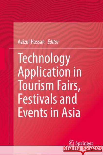 Technology Application in Tourism Fairs, Festivals and Events in Asia  9789811680694 Springer Singapore