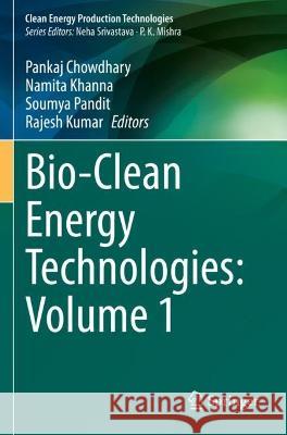 Bio-Clean Energy Technologies: Volume 1  9789811680922 Springer Nature Singapore