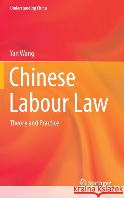 Chinese Labour Law: Theory and Practice Wang, Yan 9789811681004 Springer Singapore
