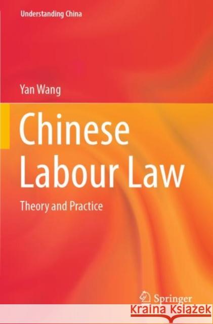 Chinese Labour Law: Theory and Practice Yan Wang 9789811681035 Springer