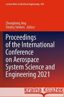Proceedings of the International Conference on Aerospace System Science and Engineering 2021  9789811681561 Springer Nature Singapore