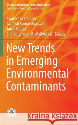 New Trends in Emerging Environmental Contaminants  9789811683664 Springer Singapore