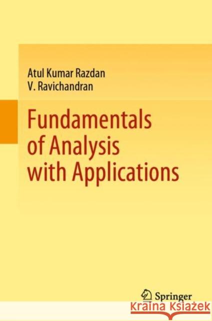 Fundamentals of Analysis with Applications V. Ravichandran 9789811683824