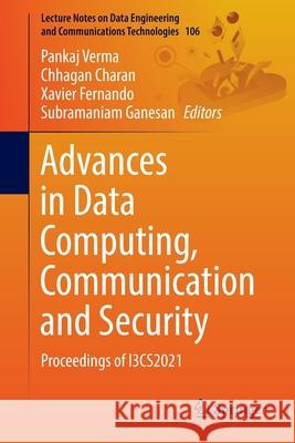 Advances in Data Computing, Communication and Security: Proceedings of I3cs2021 Verma, Pankaj 9789811684029