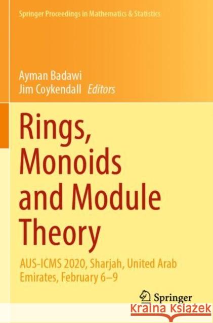 Rings, Monoids and Module Theory: AUS-ICMS 2020, Sharjah, United Arab Emirates, February 6–9 Ayman Badawi Jim Coykendall 9789811684241