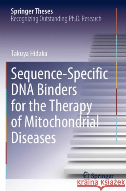 Sequence-Specific DNA Binders for the Therapy of Mitochondrial Diseases Takuya Hidaka 9789811684388 Springer