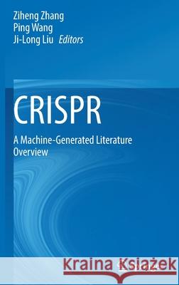 Crispr: A Machine-Generated Literature Overview Zhang, Ziheng 9789811685033