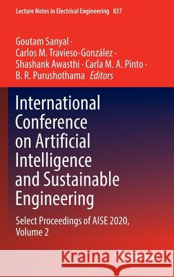 International Conference on Artificial Intelligence and Sustainable Engineering: Select Proceedings of Aise 2020, Volume 2 Sanyal, Goutam 9789811685453