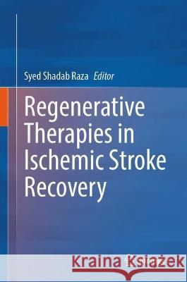 Regenerative Therapies in Ischemic Stroke Recovery  9789811685613 Springer Nature Singapore