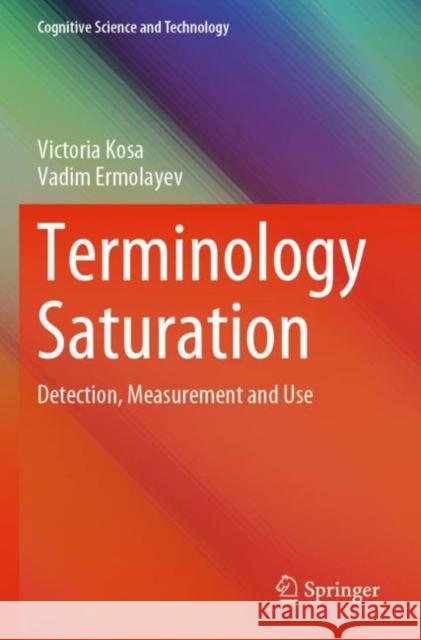 Terminology Saturation: Detection, Measurement and Use Victoria Kosa Vadim Ermolayev 9789811686320 Springer