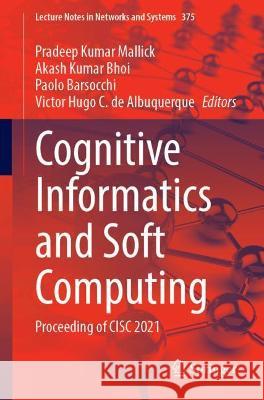 Cognitive Informatics and Soft Computing: Proceeding of CISC 2021 Mallick, Pradeep Kumar 9789811687624