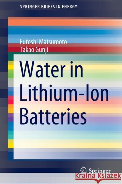 Water in Lithium-Ion Batteries Futoshi Matsumoto, Gunji, Takao 9789811687853 Springer Singapore