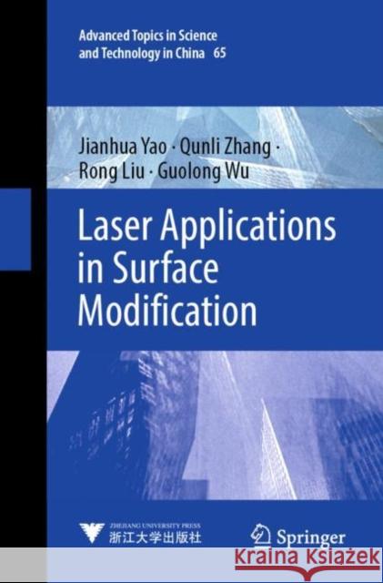 Laser Applications in Surface Modification Jianhua Yao Qunli Zhang Rong Liu 9789811689246 Springer