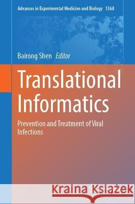 Translational Informatics: Prevention and Treatment of Viral Infections Shen, Bairong 9789811689680 Springer Nature Singapore