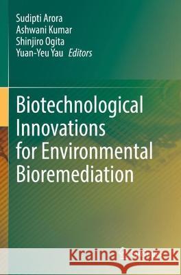 Biotechnological Innovations for Environmental Bioremediation  9789811690037 Springer Nature Singapore