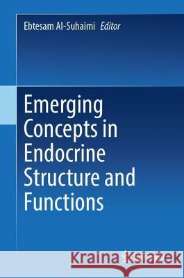 Emerging Concepts in Endocrine Structure and Functions  9789811690150 Springer Nature Singapore
