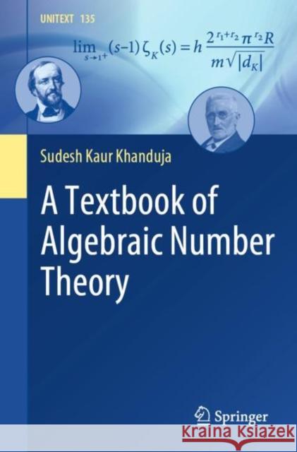 A Textbook of Algebraic Number Theory Sudesh Kaur Khanduja 9789811691492 Springer Nature Singapore