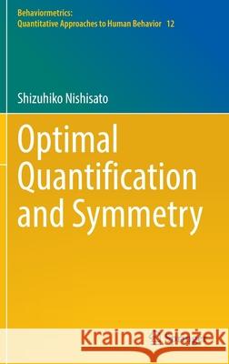 Optimal Quantification and Symmetry Shizuhiko Nishisato 9789811691690