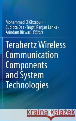 Terahertz Wireless Communication Components and System Technologies  9789811691812 Springer Singapore