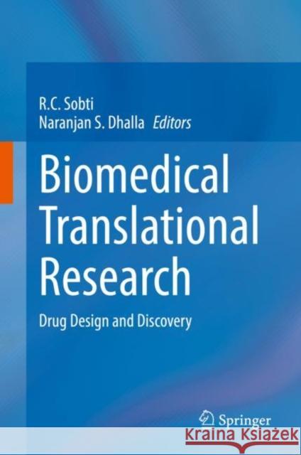 Biomedical Translational Research: Drug Design and Discovery Sobti, R. C. 9789811692314 Springer Nature Singapore