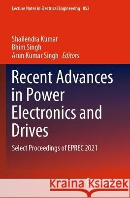 Recent Advances in Power Electronics and Drives  9789811692413 Springer Nature Singapore