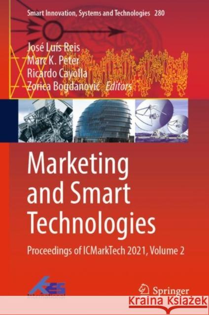 Marketing and Smart Technologies: Proceedings of Icmarktech 2021, Volume 2 Reis, José Luís 9789811692710 Springer Singapore